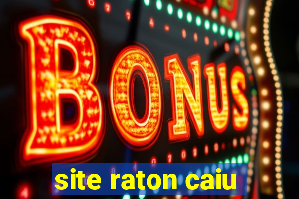 site raton caiu